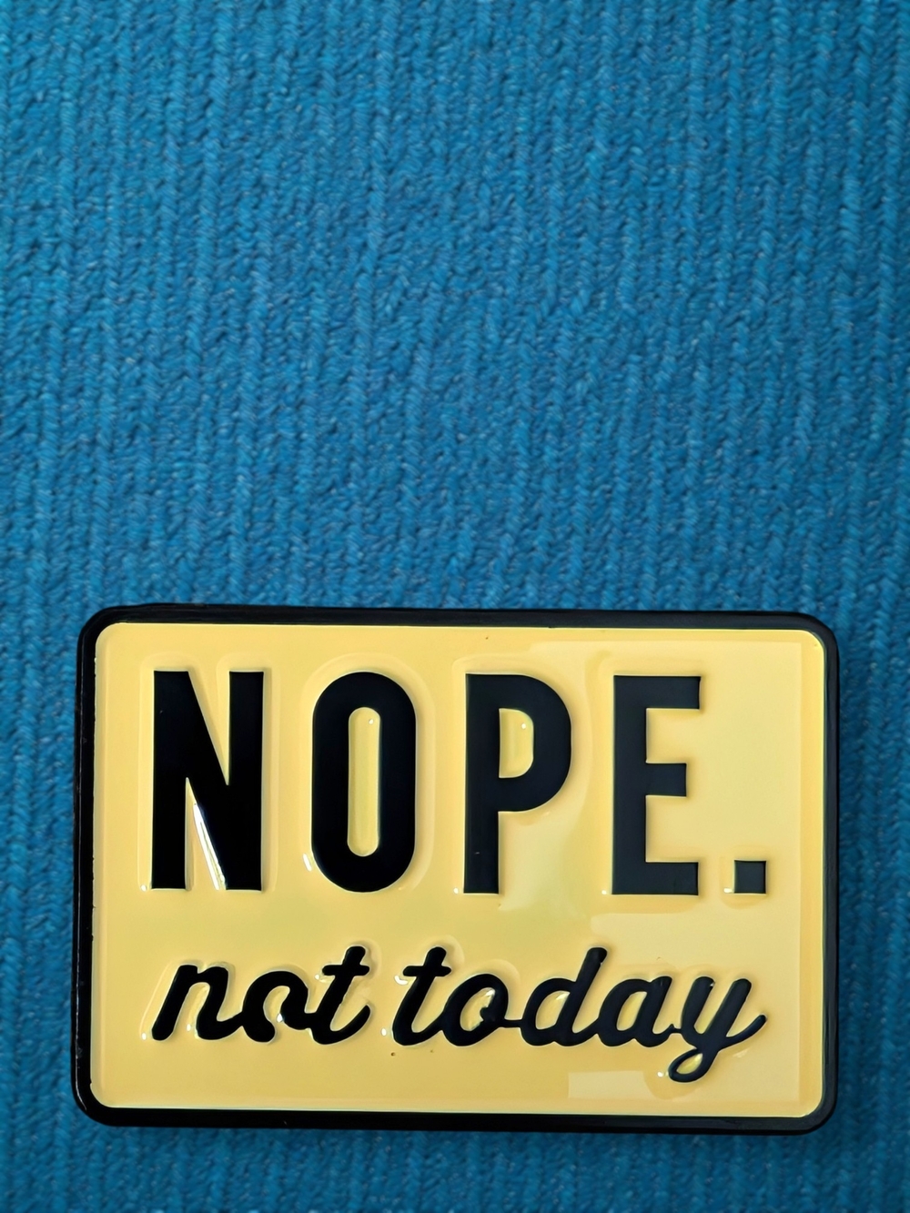 NOPE. Not Today Yellow Enamel Brooch